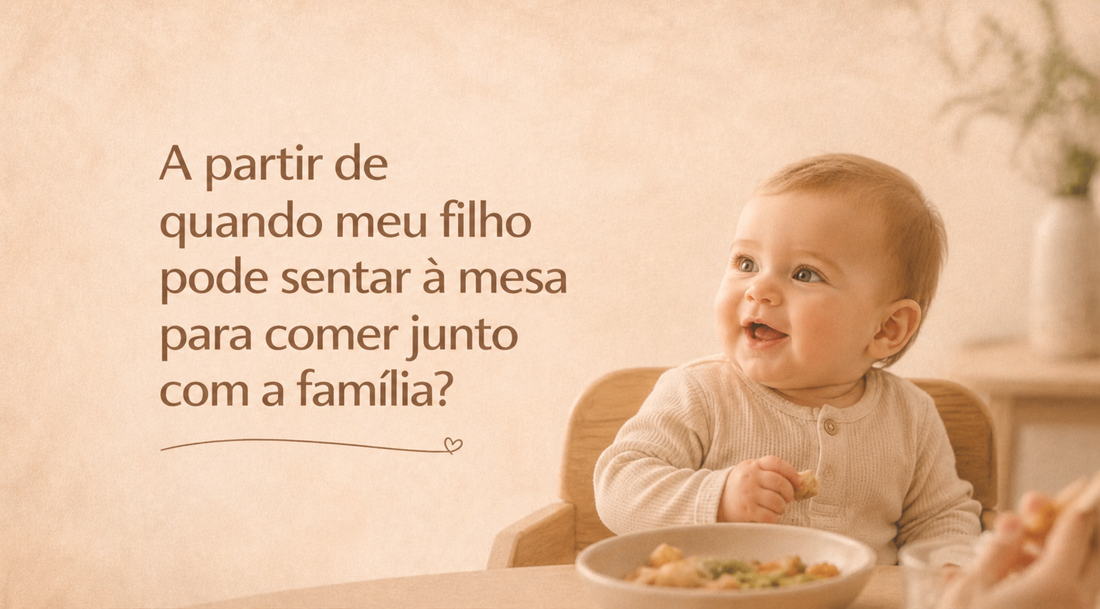 A partir de quando meu filho pode sentar à mesa para comer junto com a família?